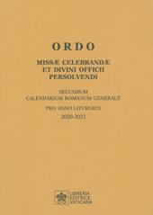 Ordo missae celebrandae et divini officii persolvendi. Secundum calendarium romanum generale pro anno liturgico 2020-2021