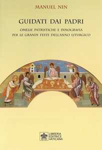Image of Guidati dai padri. Omelie Patristiche e Innografia per le Grandi ...