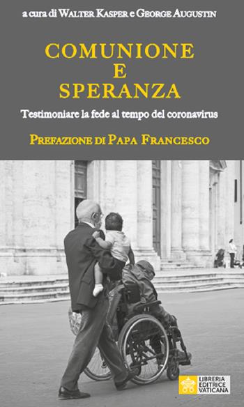 Comunione e speranza. Testimoniare la fede al tempo del coronavirus  - Libro Libreria Editrice Vaticana 2020 | Libraccio.it