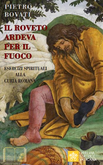 Il roveto ardeva per il fuoco  - Libro Libreria Editrice Vaticana 2020, Luce della parola | Libraccio.it