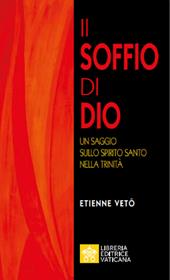 Il soffio di Dio. Un saggio sullo Spirito Santo nella Trinità