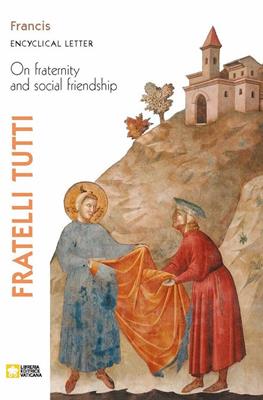 Fratelli tutti. Encyclical Letter on Fraternity & Social Friendship - Francesco (Jorge Mario Bergoglio) - Libro Libreria Editrice Vaticana 2020, Magistero Papa Francesco | Libraccio.it