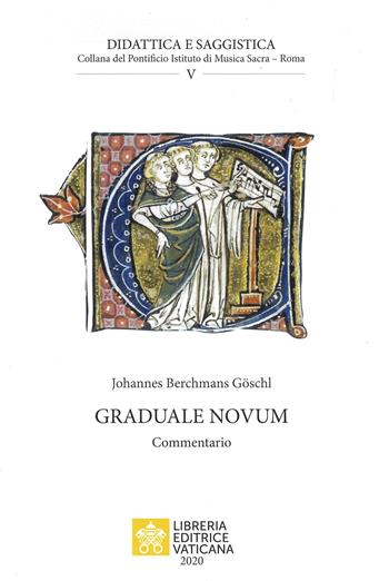 Graduale novum. Commentario - Johannes Berchmans Göschl - Libro Libreria Editrice Vaticana 2021, Didattica e saggistica | Libraccio.it