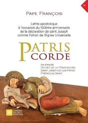 Patris corde. Lettre apostolique à l'occasion du 150ème anniversaire de la déclaration de Saint Joseph comme patron de l'Église universelle - Francesco (Jorge Mario Bergoglio) - Libro Libreria Editrice Vaticana 2020, Magistero Papa Francesco | Libraccio.it
