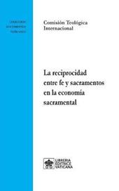 La reciprocidad entre fe y sacramentos en la economía sacramental