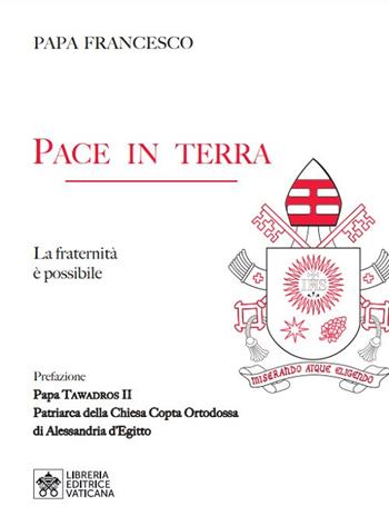 Pace in terra. La fraternità è possibile - Francesco (Jorge Mario Bergoglio) - Libro Libreria Editrice Vaticana 2021, Scambio dei doni | Libraccio.it