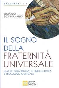 Image of Il sogno della fraternità universale. Una lettura biblica, storic...