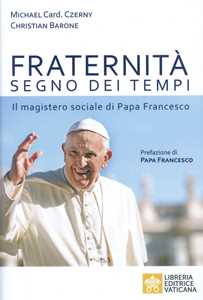 Image of Fraternità segno dei tempi. Il magistero sociale di Papa Francesco