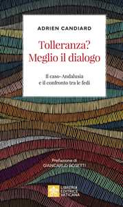 Image of Tolleranza? Meglio il dialogo. Il caso-Andalusia e il confronto t...