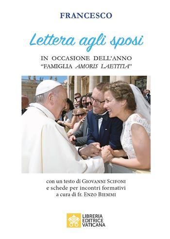 Lettera agli sposi in occasione dell'anno «Famiglia amoris laetitia» - Francesco (Jorge Mario Bergoglio) - Libro Libreria Editrice Vaticana 2022 | Libraccio.it