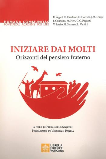 Iniziare dai molti. Orizzonti del pensiero fraterno  - Libro Libreria Editrice Vaticana 2023 | Libraccio.it
