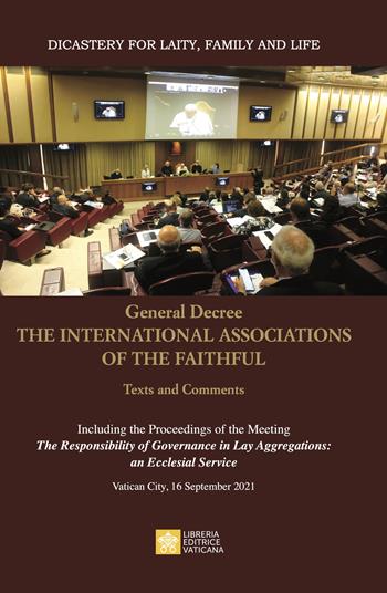 General decree. The international associations of the faithful. Texts and comments  - Libro Libreria Editrice Vaticana 2022 | Libraccio.it