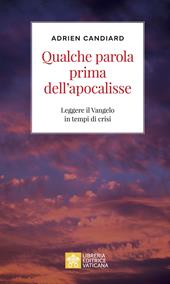 Qualche parola prima dell'apocalisse. Leggere il Vangelo in tempi di crisi