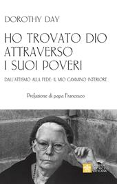 Ho trovato Dio attraverso i suoi poveri. Dall’ateismo alla fede: il mio cammino interiore