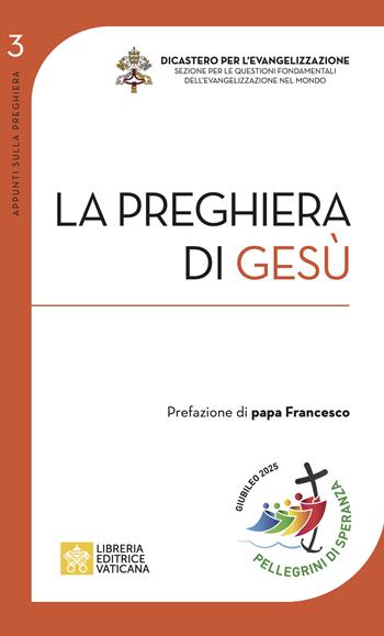 La preghiera di Gesù - Juan López Vergara - Libro Libreria Editrice Vaticana 2024, Appunti sulla preghiera | Libraccio.it