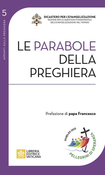 Le parabole della preghiera - Antonio Pitta - Libro Libreria Editrice Vaticana 2024, Appunti sulla preghiera | Libraccio.it