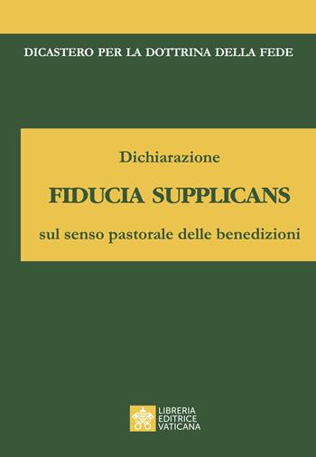 Dichiarazione fiducia supplicans sul senso pastorale delle benedizioni  - Libro Libreria Editrice Vaticana 2024 | Libraccio.it