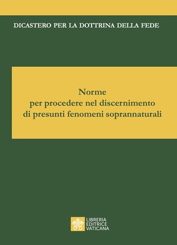 Norme per discernere su apparizioni ed altri fenomeni soprannaturali  - Libro Libreria Editrice Vaticana 2024, Documenti vaticani | Libraccio.it
