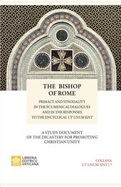 The bishop of Rome. Primacy and synodality in the ecumenical dialogues and in the responses to encyclical Sintut unum
