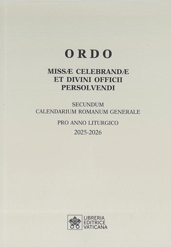 Ordo missae celebrandae et divini officii persolvendi. Secundum calendarium romanum generale pro anno liturgico 2025 -2026  - Libro Libreria Editrice Vaticana 2025, Sussidi liturgici | Libraccio.it