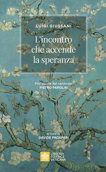 L'incontro che accende la speranza - Luigi Giussani - Libro Libreria Editrice Vaticana 2025, Ispirazioni | Libraccio.it