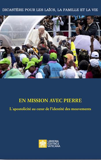 En mission avec Pierre. L’apostolicité au coeur de l’identité des mouvements  - Libro Libreria Editrice Vaticana 2025, Associations et mouvements | Libraccio.it