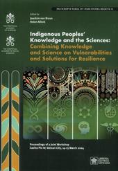 Indigenous peoples' knowledge and the sciences. Combing knowledge and science on vulnerabilities and solutions for resilience