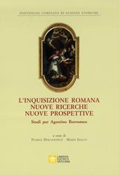 L'inquisizione romana nuove ricerche nuove prospettive. Studi per Agostino Borromeo