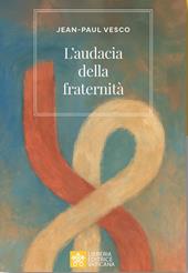 L'audacia della fraternità