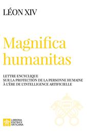 Magnifica humanitas. Lettre Encyclique sur la protection de la personne humaine à l'ère de l'intelligence artificielle