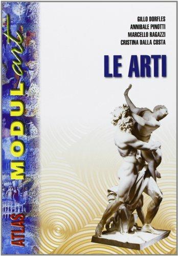 Modul art. Le arti. - Gillo Dorfles, Annibale Pinotti, Marcello Ragazzi - Libro Atlas 1999 | Libraccio.it