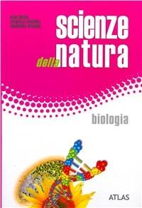 Scienze della natura. Biologia. - Aldo Zullini, Antonella Sparvoli, Francesca Sparvoli - Libro Atlas 2005 | Libraccio.it