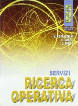 Ricerca operativa servizi. Per gli Ist. Professionali - Marzia Re Fraschini, Gabriella Grazzi, Claudia Spezia - Libro Atlas 2003 | Libraccio.it