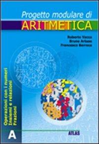 Percorsi modulari di aritmetica. Tomo A. Per la Scuola media - Roberto Vacca, Bruno Artuso, Francesco Barreca - Libro Atlas 2001 | Libraccio.it