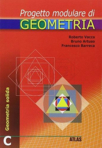 Progetto modulare di geometria. Modulo C. - Roberto Vacca, Bruno Artuso, Francesco Barreca - Libro Atlas 2001 | Libraccio.it