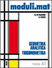 Moduli.mat. Tomo A1: Geometria analitica, trigonometria.