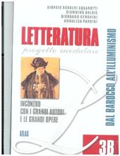 Letteratura progetto modulare. Tomo 3B: Incontro con i grandi autori e le grandi opere. Per le Scuole superiori