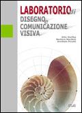 Laboratorio di disegno e comunicazione visiva. - Gillo Dorfles, Barbara Mocibob, Annibale Pinotti - Libro Atlas 2004 | Libraccio.it