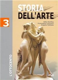 Storia dell'arte. Per le Scuole superiori. Vol. 3 - Gillo Dorfles, Stefania Buganza, Jacopo Stoppa - Libro Atlas 2004 | Libraccio.it
