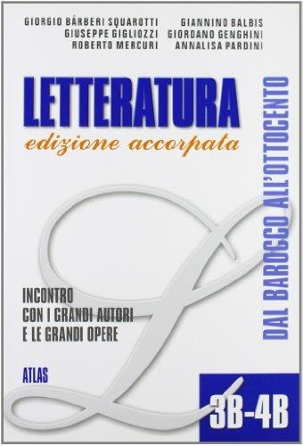 Letteratura. Moduli 3B-4B: Incontro con i grandi autori e le grandi opere. - Giorgio Bàrberi Squarotti, Giannino Balbis, Giordano Genghini - Libro Atlas 2004 | Libraccio.it