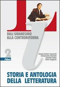 Storia e antologia della letteratura. Vol. 2 - Giorgio Bàrberi Squarotti, AMORETTI GIANGIACOMO, BALBIS GIANNINO - Libro Atlas 2005 | Libraccio.it