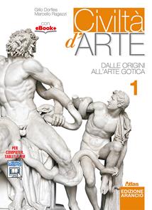 Civiltà d'arte. Ediz. arancio. Con e-book. Con espansione online. Vol. 1: Dalle origini all'arte gotica - Gillo Dorfles, Marcello Ragazzi - Libro Atlas 2015 | Libraccio.it