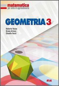 Matematica per unità di apprendimento. Geometria. Per la Scuola media. Vol. 3 - Roberto Vacca, Bruno Artuso, Claudia Bezzi - Libro Atlas 2005 | Libraccio.it
