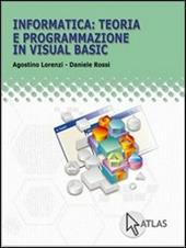 Informatica: teoria e programmazione in Visual Basic.