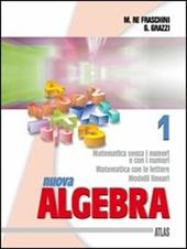 Nuova algebra. Per il biennio. Vol. 1