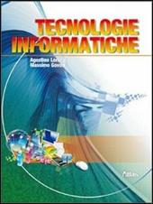 Tecnologie informatiche. Per le Scuole superiori. Con espansione online