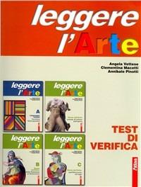Leggere l'arte. Test di verifica. Per la Scuola media - Angela Vettese, Annibale Pinotti, Clementina Macetti - Libro Atlas 2007 | Libraccio.it