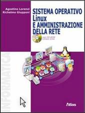 Sistema operativo Linux e amministrazione della rete. Ediz. illustrata. Con CD-ROM