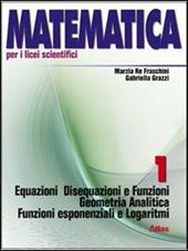 Matematica per i Licei scientifici. Con espansione online. Vol. 1: Geometria analitica e funzioni.