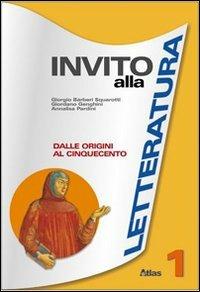 Invito alla letteratura. Per le Scuole superiori. Vol. 1 - Giorgio Bàrberi Squarotti, Giordano Genghini, Annalisa Pardini - Libro Atlas 2006 | Libraccio.it